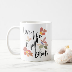 Live-Leben in voller Blüte Positiver Zitat Name Kaffeetasse