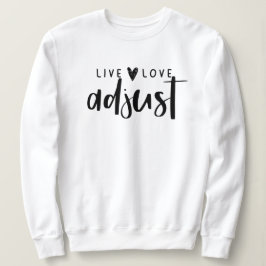 Live-Liebe Adjust Crewneck, Chiropraktik, Chiro Sweatshirt