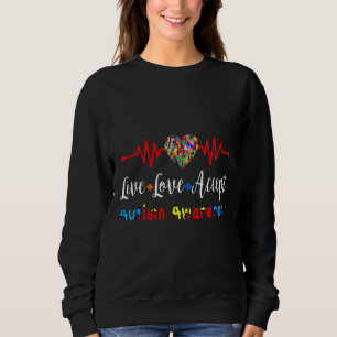 Live-Liebe Akzeptieren Autismus Bewusstsein Herzsc Sweatshirt