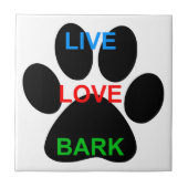 LIVE LIEBE BARK Dog Paw Print Fliese (Vorderseite)