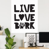 Live Liebe Bark Happy Bark Hunde Bark Quotes K9 Qu Poster (Heimbüro)