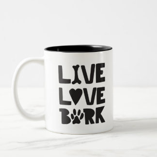 Live Liebe Bark Happy Bark Hunde Bark Quotes K9 Qu Zweifarbige Tasse