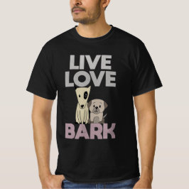 Live Liebe Bark T - Shirt