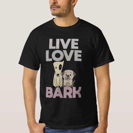 Live Liebe Bark T - Shirt (Vorderseite)