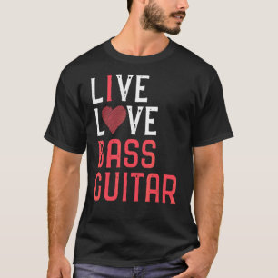 Live-Liebe Bass Gitarre Grafik Damen Männer Bass P T-Shirt