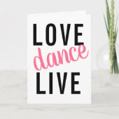 Live Liebe Dance Girly Karte (Vorderseite)