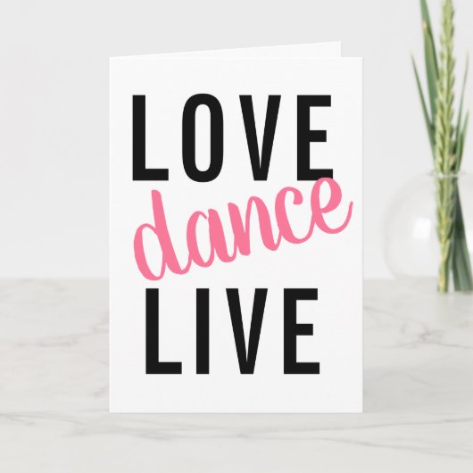 Live Liebe Dance Girly Karte (Vorderseite)
