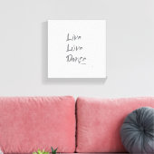 LIVE LIEBE DANCE Graues Zitat Leinwanddruck (Insitu (Wohnzimmer))
