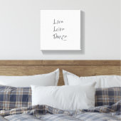 LIVE LIEBE DANCE Graues Zitat Leinwanddruck (Insitu (Schlafzimmer))
