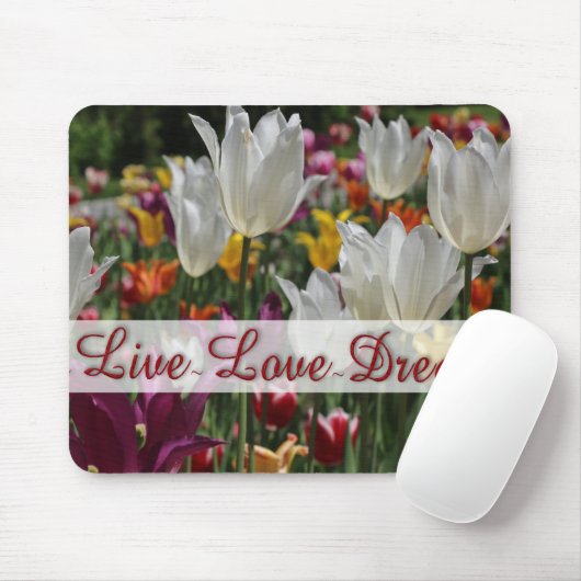 "Live Liebe Dream" Tulips Mouse Pad Mousepad (Mit Mouse)