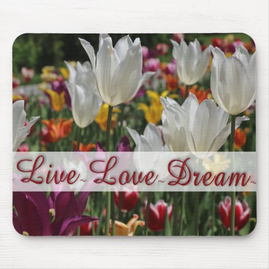 "Live Liebe Dream" Tulips Mouse Pad Mousepad (Vorne)