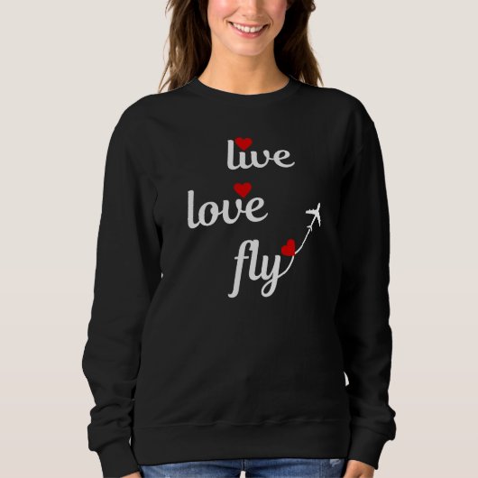 Live-Liebe Fly Typografie mit Flugzeug & Herz Sweatshirt (Vorderseite)