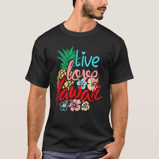 Live Liebe Hawaii Luau Aloha Hawaii Beach Hawaii T-Shirt (Vorderseite)