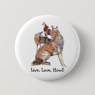 Live-Liebe Howl Fun Zitat Howling Coyotes Button