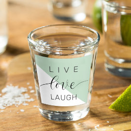 Live-Liebe Lächeln positive Motivation Mint Zitat Schnapsglas