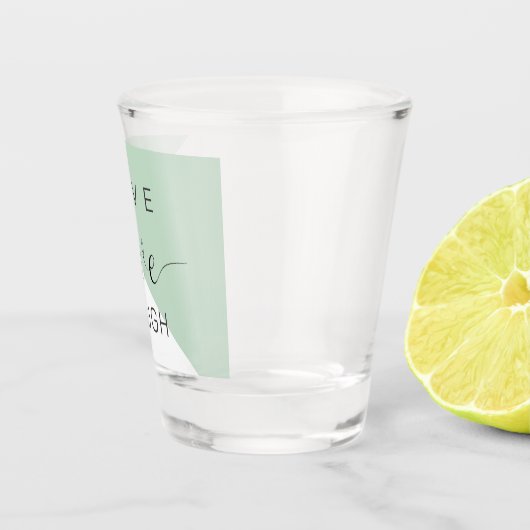 Live-Liebe Lächeln positive Motivation Mint Zitat Schnapsglas (Rechts)