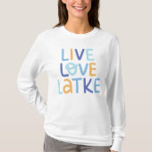 Live-Liebe Latke Hanukkah Design T-Shirt (Vorderseite)