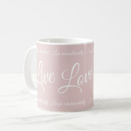 Live Liebe Laugh Elegantes Weiß Skript Soft Pink Kaffeetasse