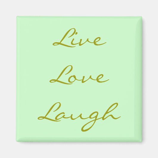 Live Liebe Laugh Magnet (Vorne)