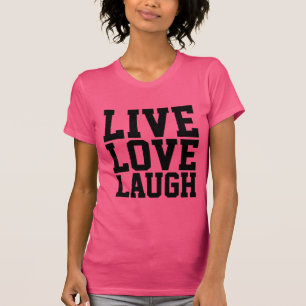 LIVE LIEBE LAUGH Motivierend T - Shirt