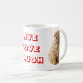 Live, Liebe, Laugh Sharp Pei Welpe Dog Kaffee Tass Kaffeetasse (VorderseiteRechts)