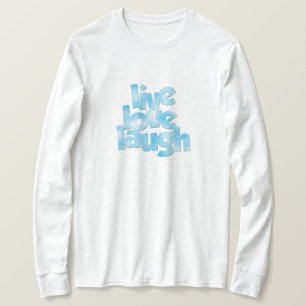 Live Liebe Laugh Shirt