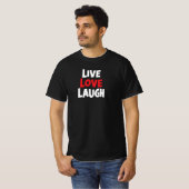 Live Liebe Laugh T-Shirt (Vorne ganz)