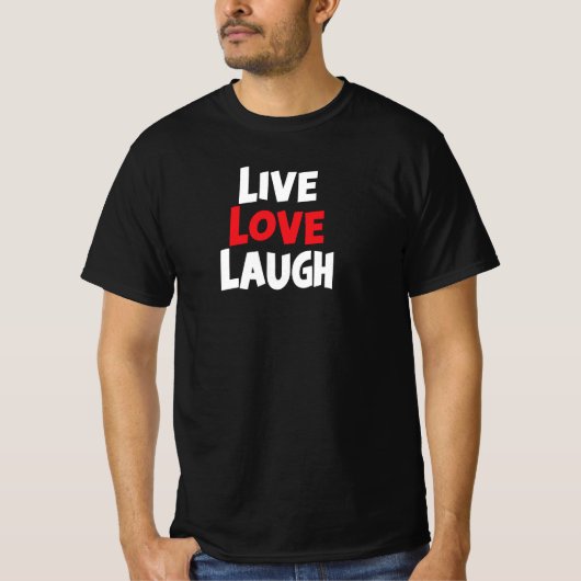 Live Liebe Laugh T-Shirt (Vorderseite)
