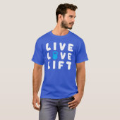 Live, Liebe, Lift T-Shirt (Vorne ganz)