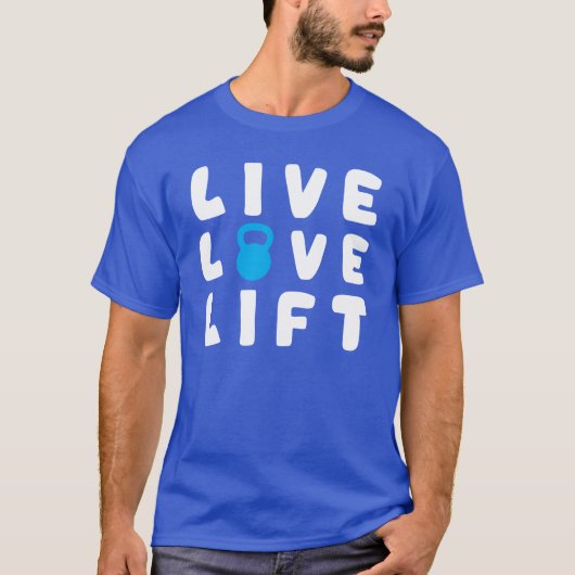 Live, Liebe, Lift T-Shirt (Vorderseite)