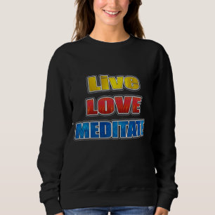 live Liebe meditat T - Shirt Hoodie
