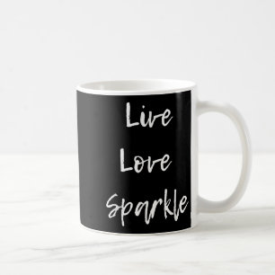 Live-Liebe sparkle Inspiration Motivierend Kaffeetasse