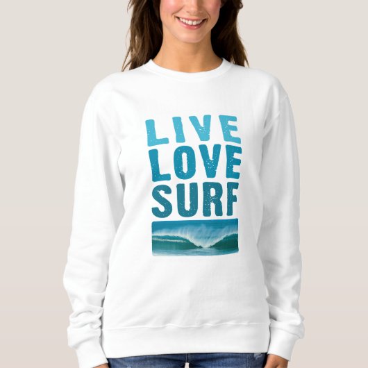 Live, Liebe, Surf Sweatshirt (Vorderseite)