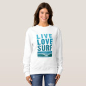 Live, Liebe, Surf Sweatshirt (Vorne ganz)