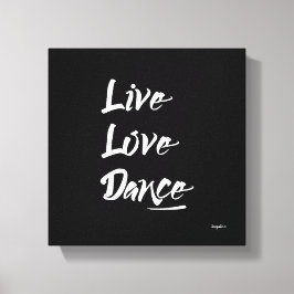 LIVE-LIEBE tanzt Weißtext-Zitat Leinwanddruck