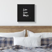 LIVE-LIEBE tanzt Weißtext-Zitat Leinwanddruck (Insitu (Schlafzimmer))