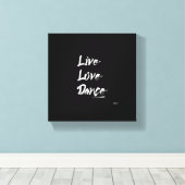 LIVE-LIEBE tanzt Weißtext-Zitat Leinwanddruck (Insitu (Holzboden))