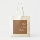 "LIVE LIEBE TEACH" Warm-Braun- und Cremebeutel Tragetasche (Vorne)