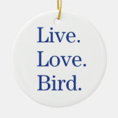 Live. Liebe. Vogel Keramikornament (Vorne)