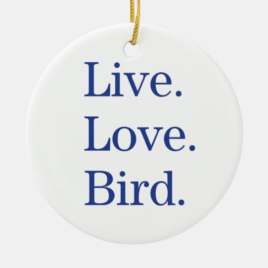 Live. Liebe. Vogel Keramikornament (Vorne)