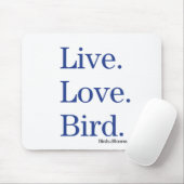 Live. Liebe. Vogel Mousepad (Mit Mouse)