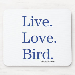 Live. Liebe. Vogel Mousepad