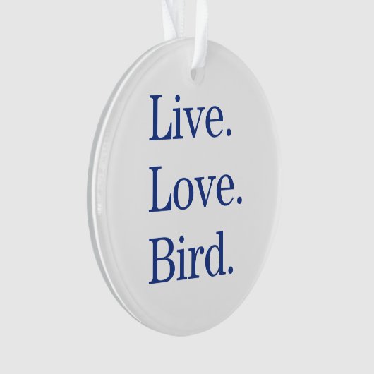 Live. Liebe. Vogel Ornament (Vorderseite)