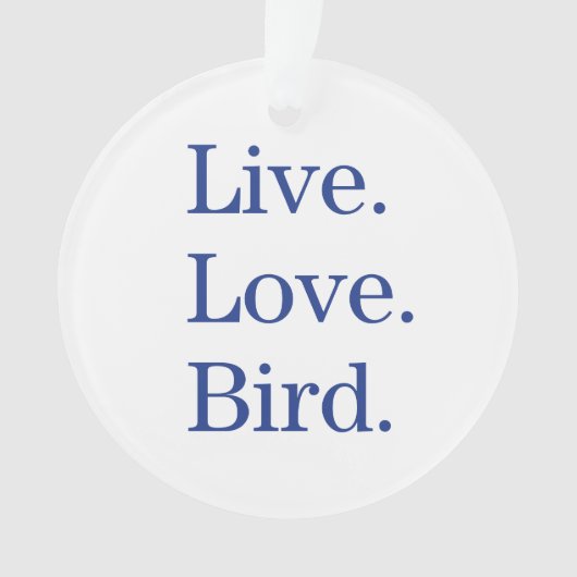 Live. Liebe. Vogel Ornament (Vorderseite)