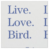 Live. Liebe. Vogel Stoff (Nahaufnahme)