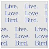 Live. Liebe. Vogel Stoff (Muster)
