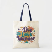 Live, Liebe, Wander Tote Tasche (Vorne)