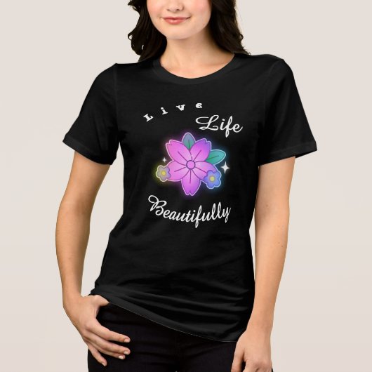 Live Life Beautifully Floral Glow Inspirational Tri-Blend Shirt (Vorderseite)