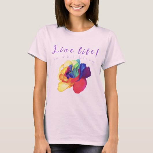 Live life in full bloom: Rainbow Rose T-Shirt (Vorderseite)