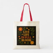 "Live Life in Full Bloom" Tragetasche (Rückseite)